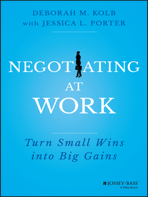 Title details for Negotiating at Work by Deborah M. Kolb - Available